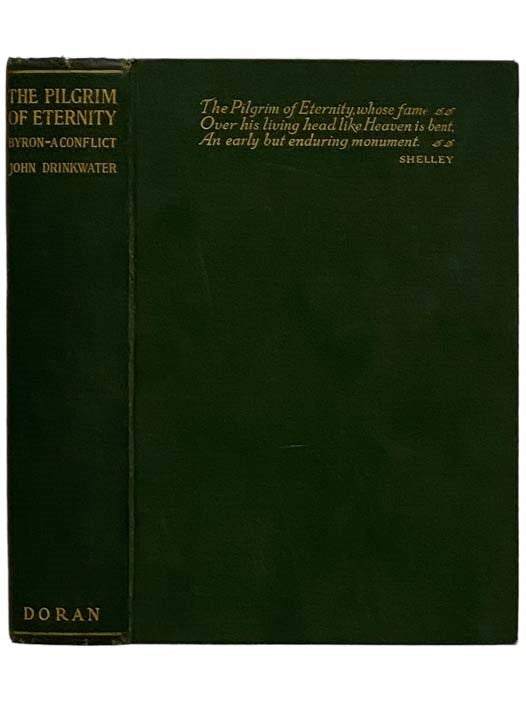 Item #2328043 The Pilgrim of Eternity: Byron - A Conflict. John Drinkwater.