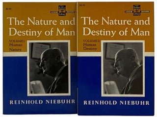 Item #2328057 The Nature and Destiny of Man, in Two Volumes: Volume I: Human Nature; Volume II:...