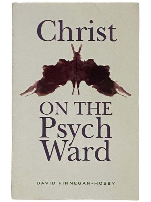 Item #2328154 Christ on the Psych Ward. David Finnegan-Hosey.