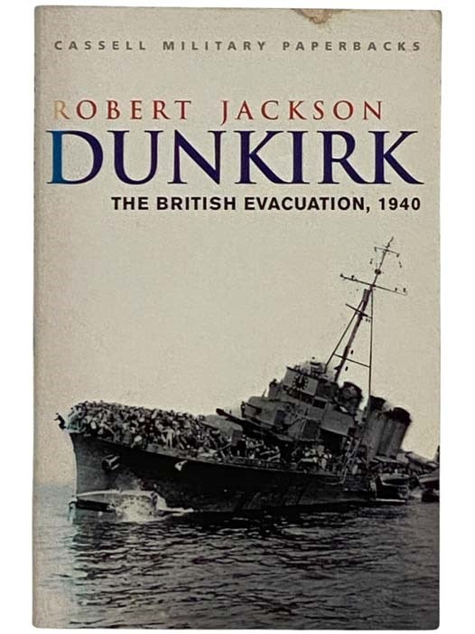 Item #2328162 Dunkirk: The British Evacuation, 1940 (Cassell Military Paperbacks). Robert Jackson.