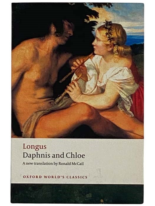 Item #2328163 Daphnis and Chloe (Oxford World's Classics). Longus, Ronald McCail.
