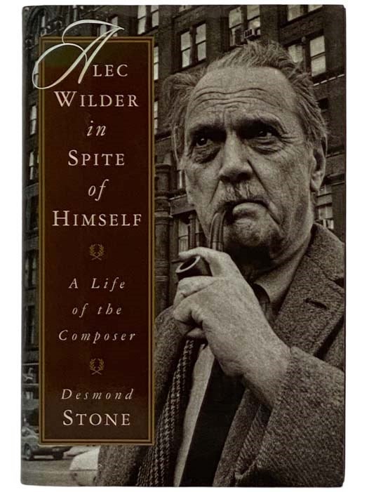 Item #2328231 Alec Wilder in Spite of Himself: A Life of the Composer. Desmond Stone.