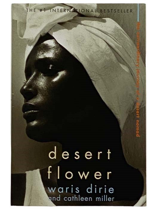 Item #2328235 Desert Flower: The Extraordinary Journey of a Desert Nomad. Waris Dirie, Cathleen Miller.