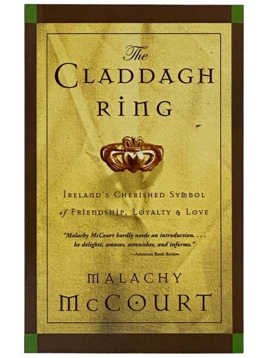 Item #2328294 The Claddagh Ring: Ireland's Cherished Symbol of Friendship, Loyalty and Love. Malachy McCourt.