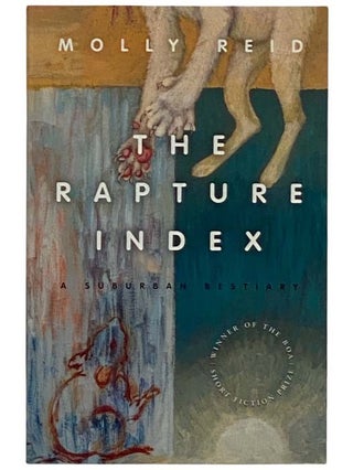 Item #2328295 The Rapture Index: A Suburban Bestiary (American Reader Series, No. 32). Molly Reid