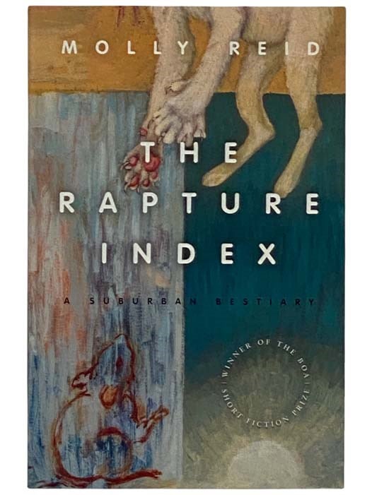 Item #2328295 The Rapture Index: A Suburban Bestiary (American Reader Series, No. 32). Molly Reid.