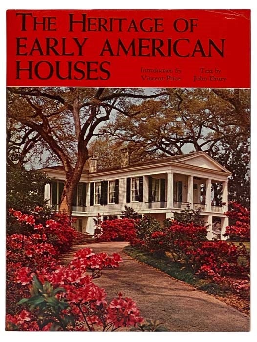 Item #2328341 The Heritage of Early American Houses. John Drury, Vincent Price.