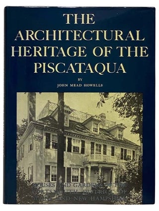 Item #2328343 The Architectural Heritage of the Piscataqua: Houses and Gardens of the Portsmouth...
