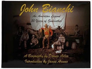 Item #2328395 John Bianchi: An American Legend - 50 Years of Gunleather: A Biography. Dennis Adler