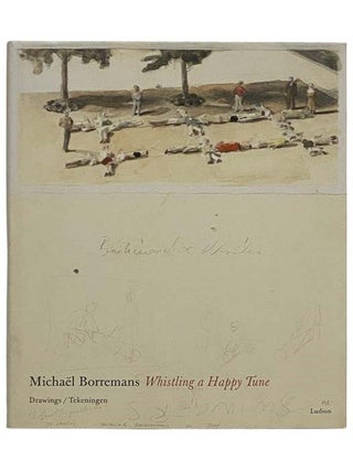 Item #2328436 Whistling a Happy Tune: Drawings / Tekeningen [GERMAN AND ENGLISH TEXT]. Michael...