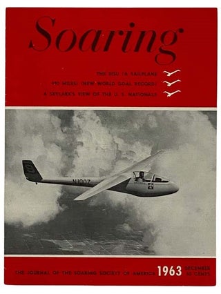 Item #2328512 Soaring: The Journal of the Soaring Society of America - December 1963 (Vol 27, No....