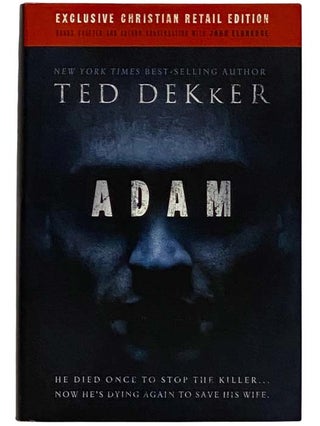 Item #2328577 Adam (Exclusive Christian Retail Edition). Ted Dekker