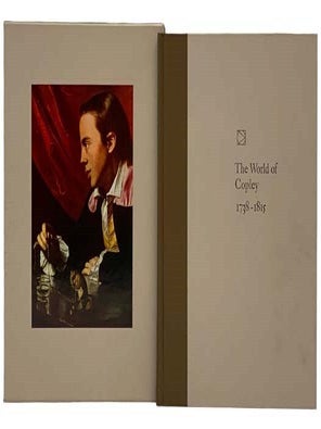 Item #2328597 The World of Copley: 1738-1815 (Time Life Library of Art). Time Life Books