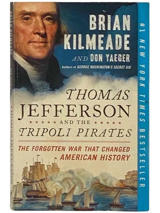 Item #2328621 Thomas Jefferson and the Tripoli Pirates: The Forgotten War that Changed American...