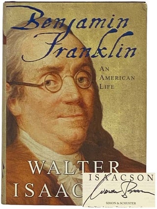 Item #2328639 Benjamin Franklin: An American Life. Walter Isaacson