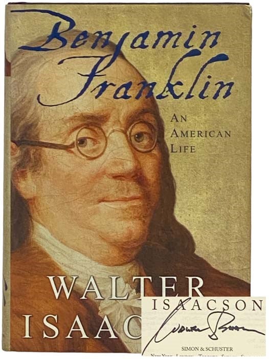 Item #2328639 Benjamin Franklin: An American Life. Walter Isaacson.