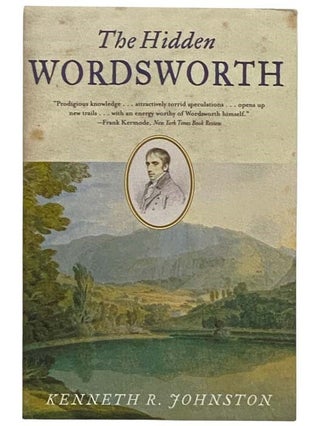 Item #2328653 The Hidden Wordsworth. Kenneth R. Johnston