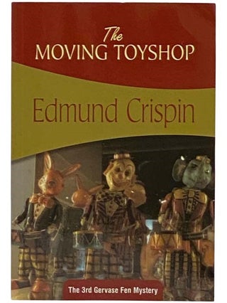 Item #2328682 The Moving Toyshop (Gervase Fen Mystery, Book 3). Edmund Crispin
