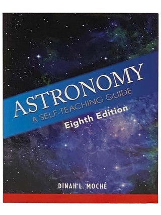 Item #2328799 Astronomy: A Self-Teaching Guide (Eighth Edition). Dinah L. Moche