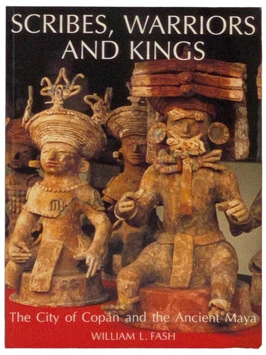 Item #2328801 Scribes, Warriors and Kings: The City of Copan and the Ancient Maya (New Aspects of Antiquity). William L. Fash.