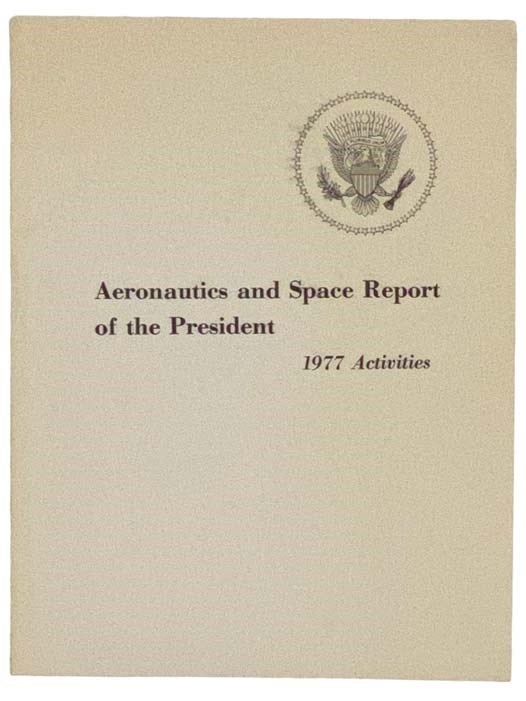 Aeronautics And Space Report Of The President, 1977 Activities ...