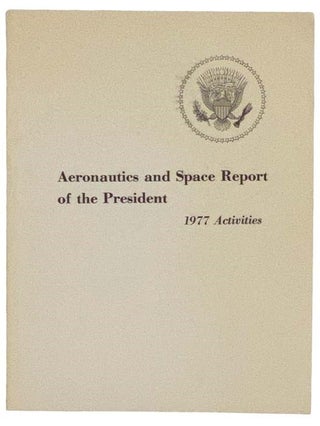 Item #2328806 Aeronautics and Space Report of the President, 1977 Activities. National...