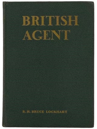 Item #2328844 British Agent. R. H. Bruce Lockhart, Robert Hamilton