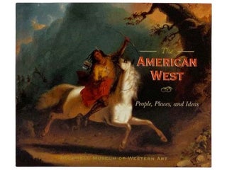 Item #2328859 The American West: People, Places, and Ideas. Suzan Campbell, Ash-Milby, Kathleen E