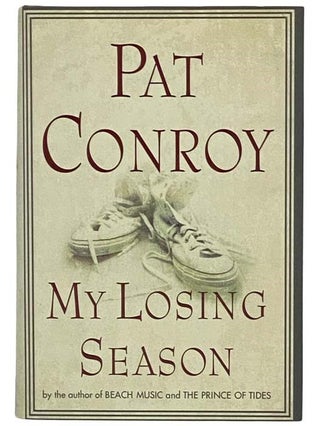 Item #2328895 My Losing Season. Pat Conroy