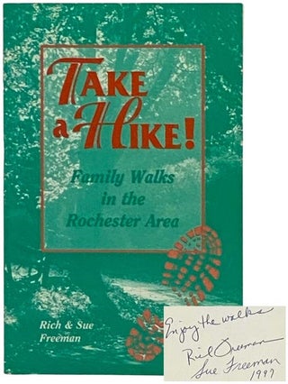 Item #2328916 Take a Hike! Family Walks in the Rochester Area. Rich Freeman, Sue