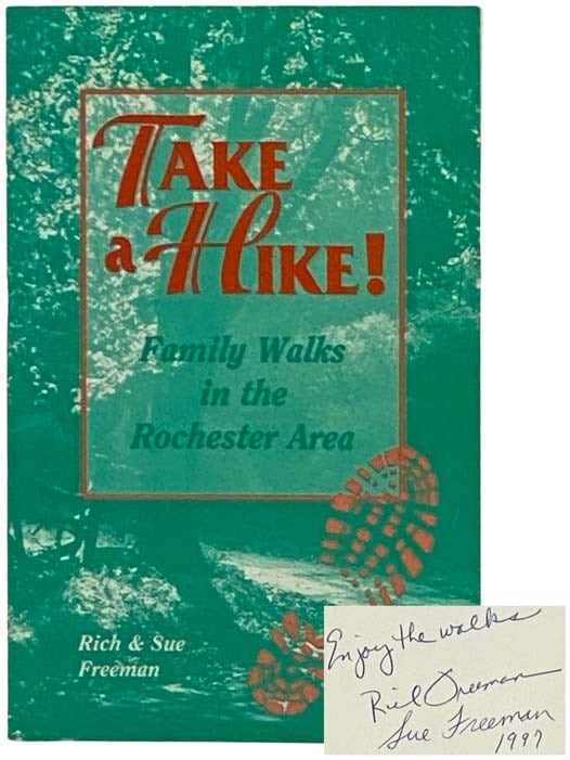 Item #2328916 Take a Hike! Family Walks in the Rochester Area. Rich Freeman, Sue.