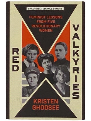 Item #2328935 Red Valkyries: Feminist Lessons from Five Revolutionary Women (Uncorrected Page...