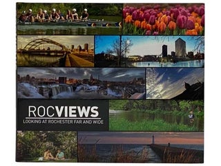 Item #2328970 RocViews: Looking at Rochester Far and Wide [New York]. Democrat, Chronicle