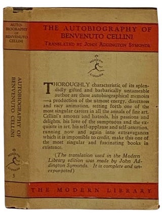 The Autobiography of Benvenuto Cellini (The Modern Library of the World's Best Books, ML 3)