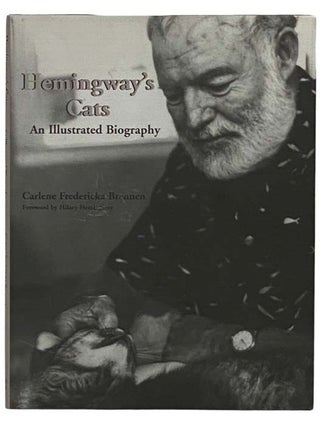 Item #2329065 Hemingway's Cats: An Illustrated Biography. Carlene Fredercika Brennen, Hilary...