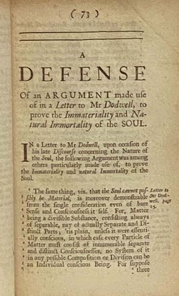 A Letter to Mr Dodwell; Wherein all the Arguments in his Epistolary Discourse against the Immortality of the Soul are particularly answered, and the Judgment of the Fathers concerning that Mattery truly represented. Together with A Defense of an Argument made use of in the above-mentioned Letter to Mr Dodwell, to prove the Immateriality and Natural Immortality of the Soul. In Four Letters to the Author of Some Remarks on a pretended Demonstration of the Immateriality and Natural Immortality of the Soul, in Dr Clark's Answer to Mr Dodwell's late Epistolary Discourse, &c. To which is added, Some Reflections on that Part of a Book called Amyntor, or the Defense of Milton's Life, which relates to the Writings of the Primitive Fathers, and the Canon of the New Testament.