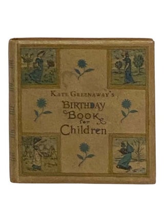Item #2329137 Kate Greenaway's Birthday Book for Children. Kate Greenaway, Sale Barker