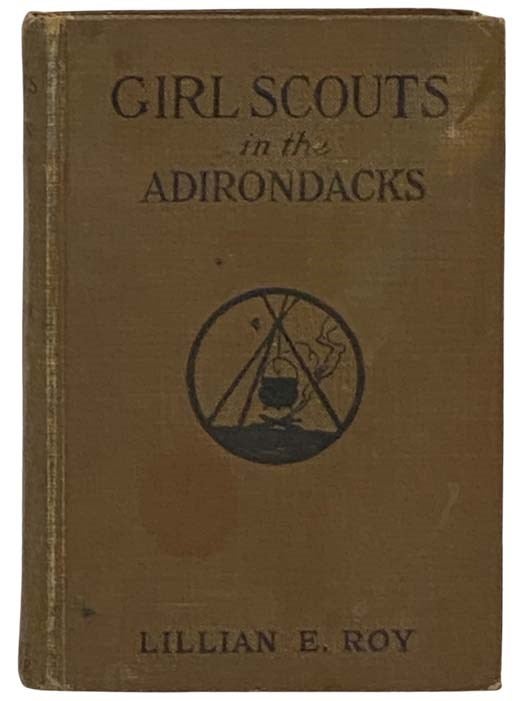 Item #2329156 Girl Scouts in the Adirondacks. Lillian Elizabeth Roy.