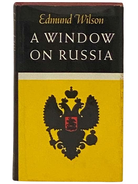 Item #2329184 A Window on Russia: For the Use of Foreign Readers. Edmund Wilson.