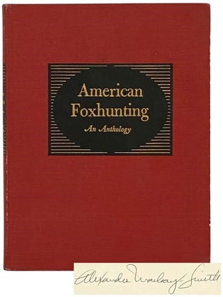 Item #2329190 American Foxhunting: An Anthology. Alexander Mackay-Smith