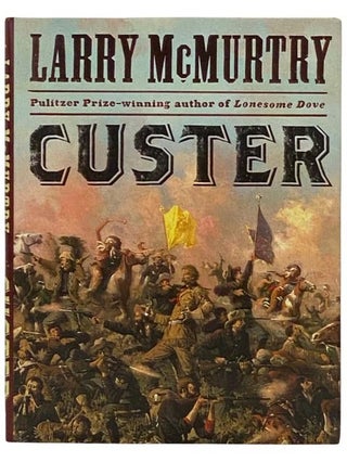 Item #2329205 Custer. Larry McMurtry