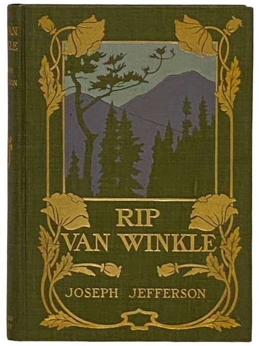 Item #2329291 Rip Van Winkle, as Played by Joseph Jefferson. Washington Irving, Joseph Jefferson, Cora Hamilton Bell.