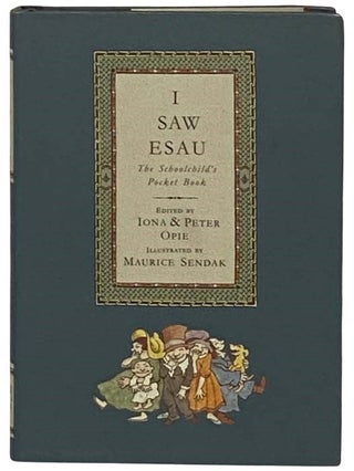 Item #2329340 I Saw Esau: The Schoolchild's Pocket Book. Iona Opie, Peter