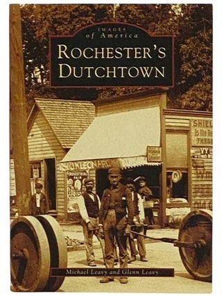 Item #2329368 Rochester's Dutchtown (Images of America) (New York). Michael Leavy, Glenn