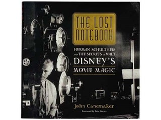 Item #2329441 The Lost Notebook: Herman Schultheis and the Secrets of Walt Disney's Movie Magic....