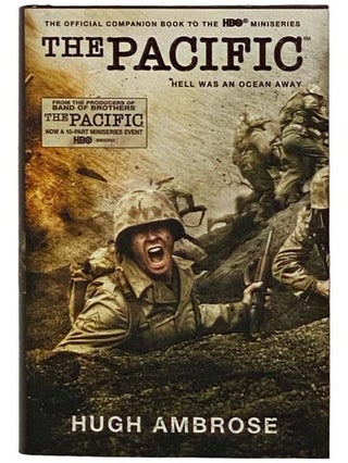 Item #2329514 The Pacific: The Official Companion Book to the HBO Miniseries. Hugh Ambrose