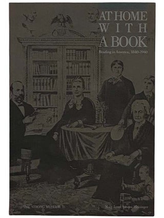 Item #2329523 At Home with a Book: Reading in America, 1840-1940. Mary Lynne Stevens Heininger