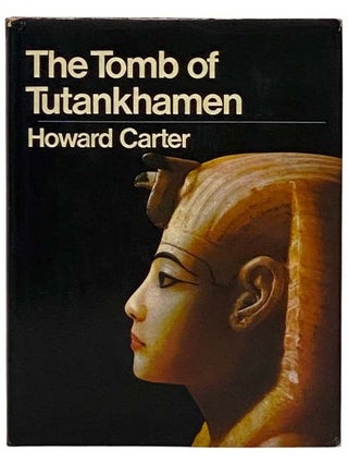 Item #2329525 The Tomb of Tutankhamen. Howard Carter