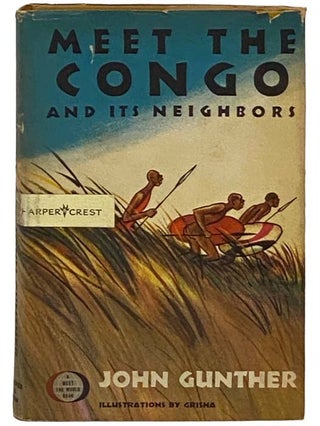 Item #2329540 Meet the Congo and Its Neighbors (A Meet the World Book). John Gunther