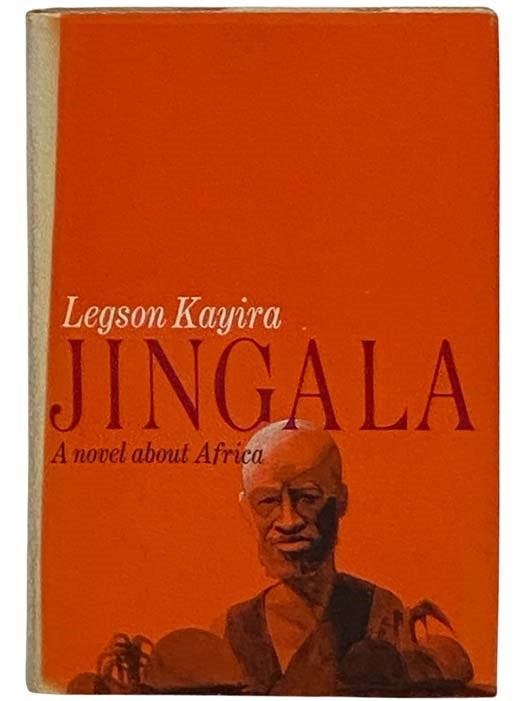 Item #2329542 Jingala: A Novel About Africa. Legson Kayira.